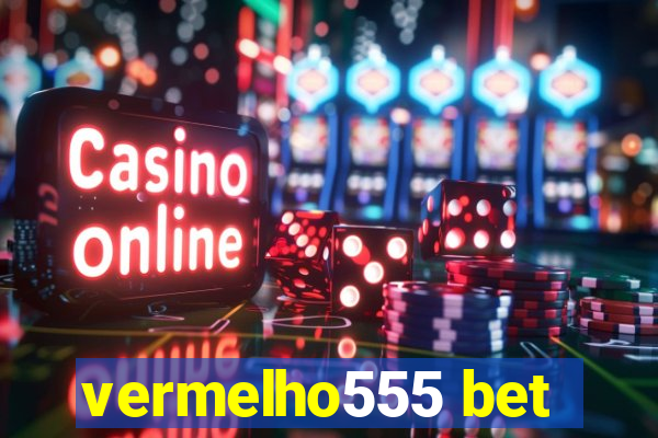 vermelho555 bet